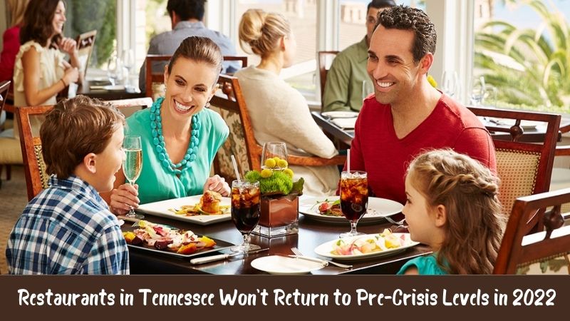 Restaurants in Tennessee Won't Return to Pre-Crisis Levels in 2022